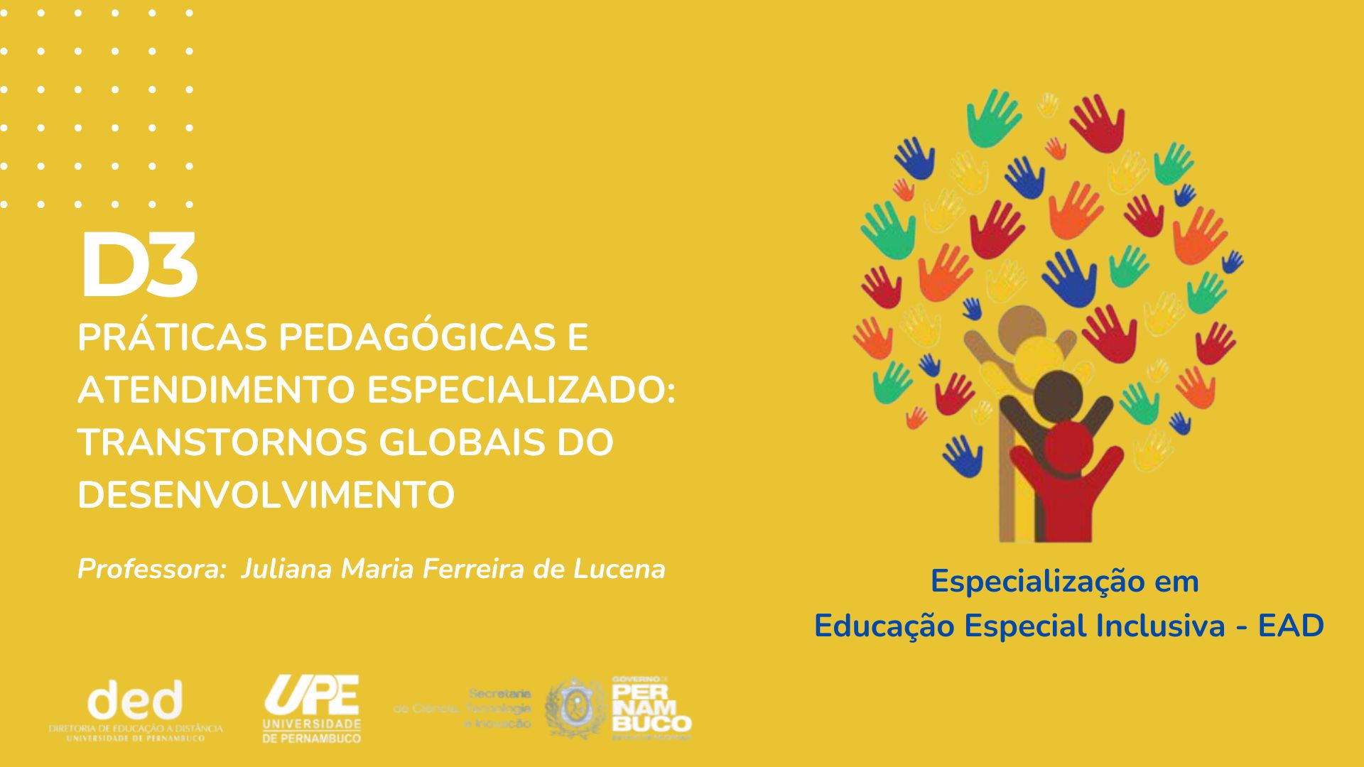 D3 _ D3 _ Práticas Pedagógicas e Atendimento Especializado:  Transtorno Globais do Desenvolvimento _  EI 2025.1