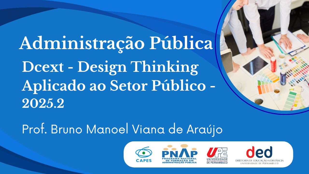 D6_DCExt - DESIGN THINKING APLICADO AO SETOR PÚBLICO | 2025.2 ADM