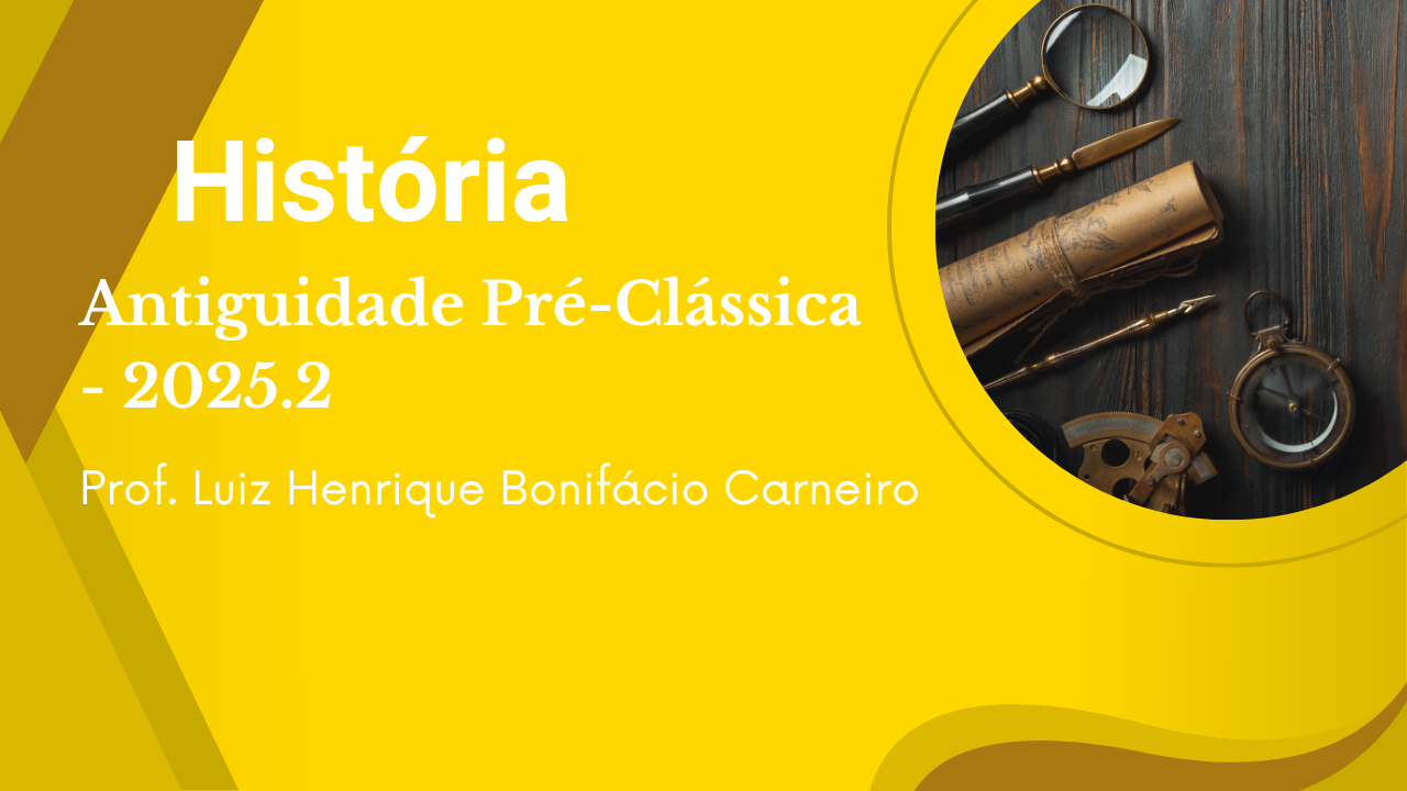 D1_Antiguidade Pré-Clássica I 2025.2 HIS