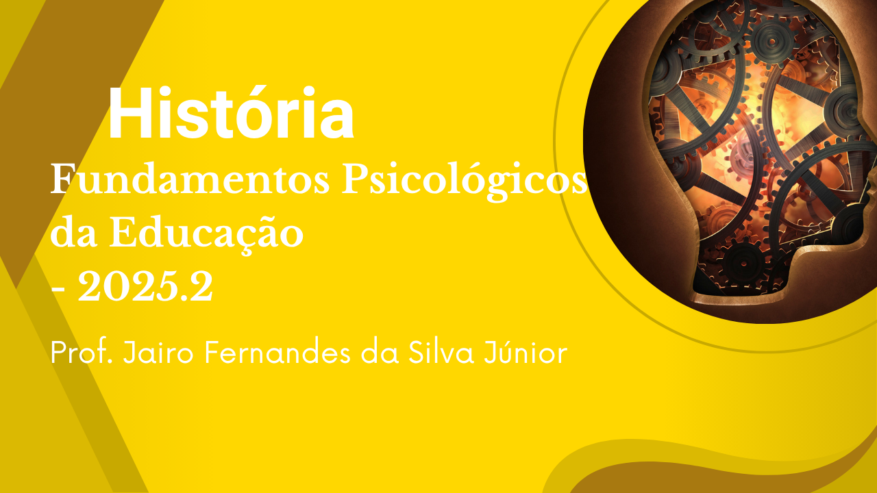 D4_Fundamentos Psicológicos da Educação I 2025.2 HIS
