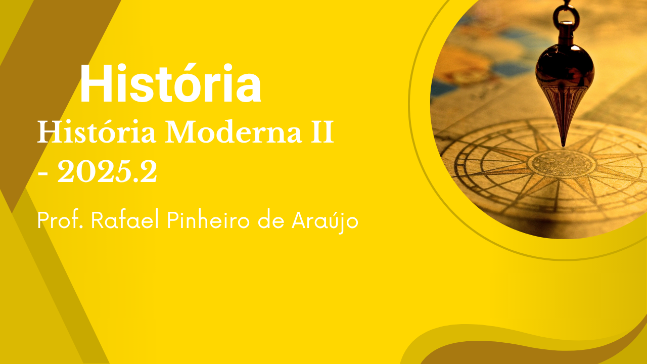 D4_História Moderna II I 2025.2 HIS